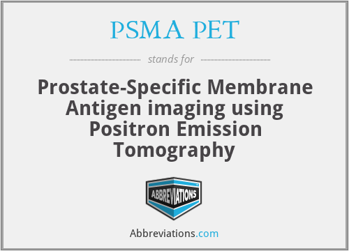 PSMA PET - Prostate-Specific Membrane Antigen imaging using Positron Emission Tomography